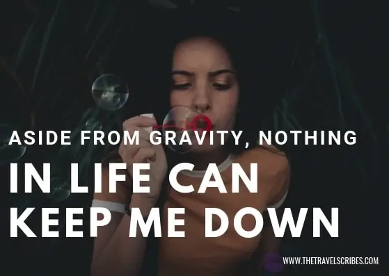 Captions for Facebook - Aside from Gravity nothing in life can keep me down