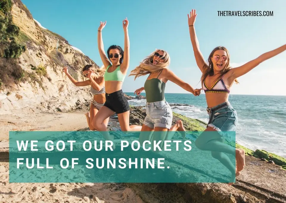 Fun captions for friends - We got our pockets full of sunshine