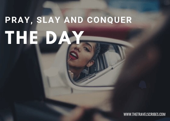 Image quote - Pray, slay and conquer the day